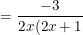 \small =\frac{-3}{2x(2x+1)}
